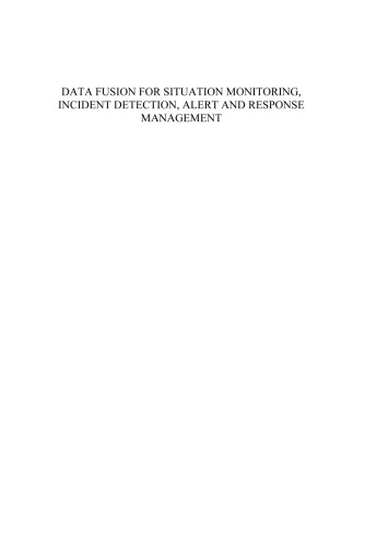 Data Fusion for Situation Monitoring, Incident Detection, Alert and Response Management (NATO Science Series. 3: Computer and Systems Sciences)