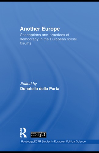 Democracy in the European Social Forums: Conceptions and Practices (Routledge ECPR Studies in European Political Science)
