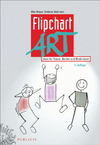 FlipchartArt: Ideen Fur Trainer, Berater Und Moderatoren (German Edition)