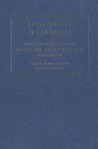 Legal History in the Making: Proceedings of the Ninth British Legal History Conference
