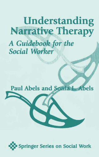 Understanding Narrative Therapy: A Guidebook for the Social Worker