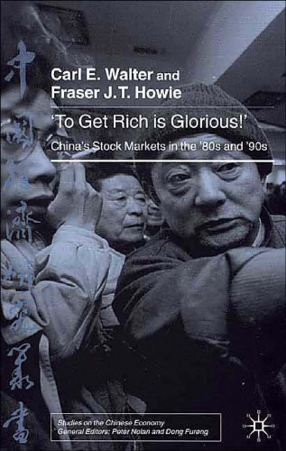 'To Get Rich Is Glorious!': China's Stock Markets in the '80s and '90s (Studies on the Chinese Economy)