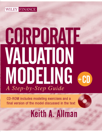 Corporate Valuation Modeling: A Step-by-Step Guide (Wiley Finance)