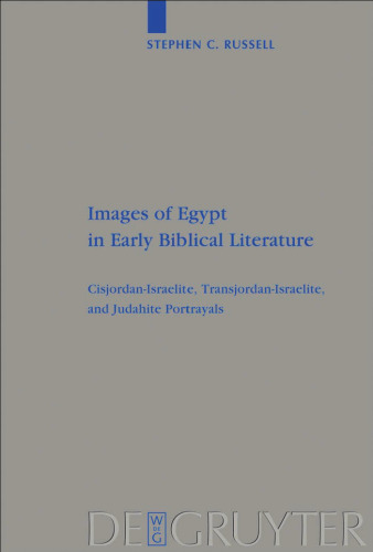 Images of Egypt in Early Biblical Literature: Cisjordan-Israelite, Transjordan-Israelite, and Judahite Portrayals