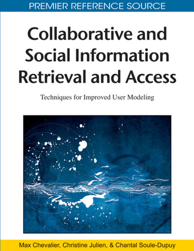 Collaborative and Social Information Retrieval and Access: Techniques for Improved User Modeling