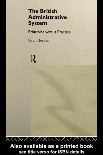 The British Administrative System: Principles Versus Practice