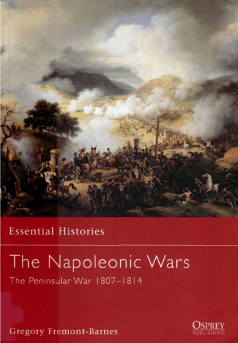 Osprey - Essential Histories 017 - The Napoleonic Wars (3) The Peninsular War 1807 - 1814