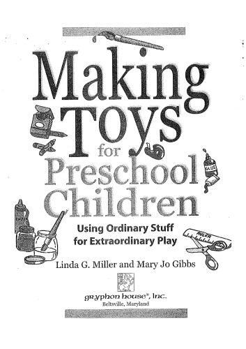 Making Toys for Preschool Children: Using Ordinary Stuff for Extraordinary Play