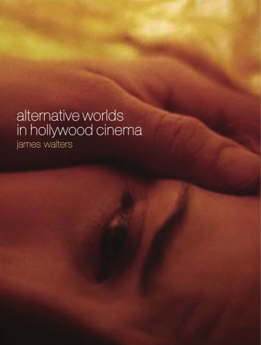 Alternative Worlds in Hollywood Cinema