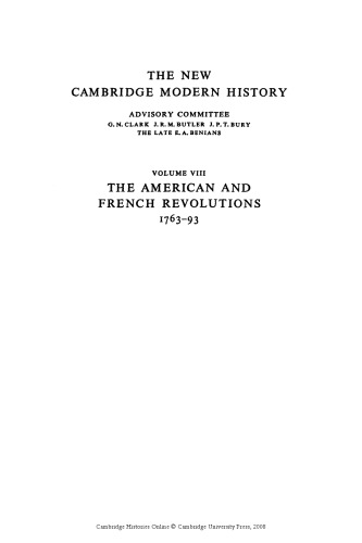 The New Cambridge Modern History: Volume 8, The American and French Revolutions, 1763-93 (The New Cambridge Modern History)