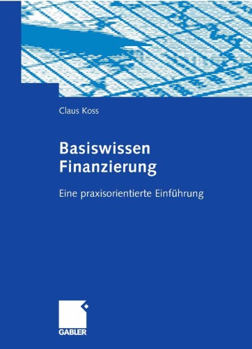 Basiswissen Finanzierung: Eine praxisorientierte Einfuhrung