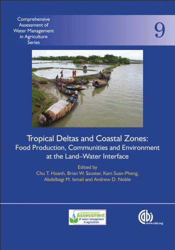 Tropical Deltas and Coastal Zones: Food Production, Communities and Environment at the Land-water Interface