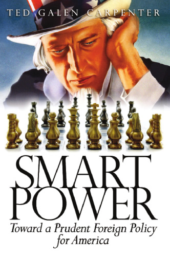 Smart Power: Toward a Prudent Foreign Policy for America