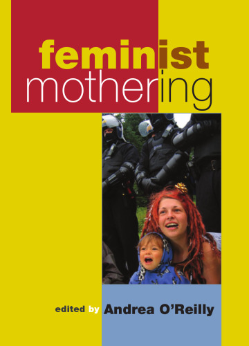 Feminist Mothering (S U N Y Series in Feminist Criticism and Theory)