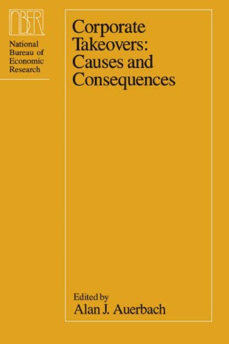 Corporate Takeovers: Causes and Consequences (National Bureau of Economic Research Project Report)