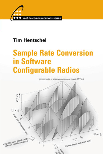 Sample Rate Conversion in Software Configurable Radios (Artech House Mobile Communications Series)