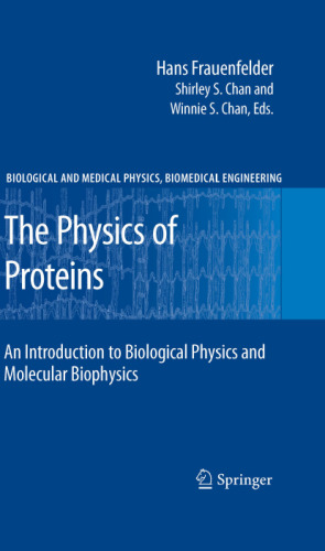 The Physics of Proteins: An Introduction to Biological Physics and Molecular Biophysics