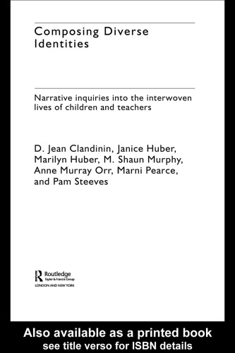 Composing Diverse Identites: Narrative inquiries into the interwoven lives of children and teachers