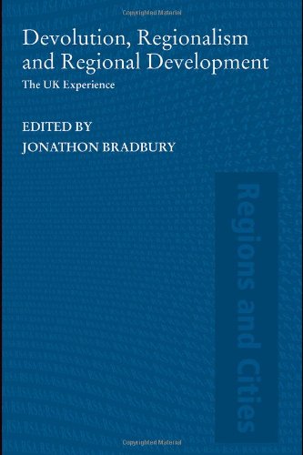 Devolution & Regionalism: The UK Experience (Regions and Cities)