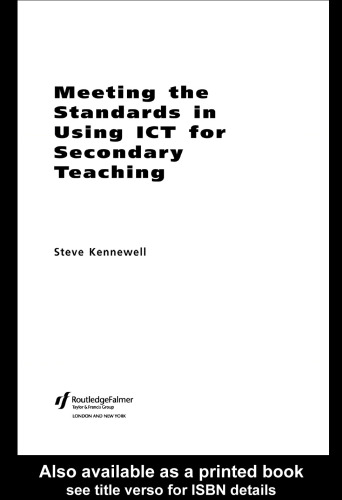 Meeting the Standards in Using ICT for Secondary Teaching: A Guide to the ITTNC (Meeting the Standards Series)