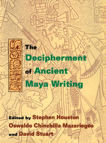 The Decipherment of Ancient Maya Writing