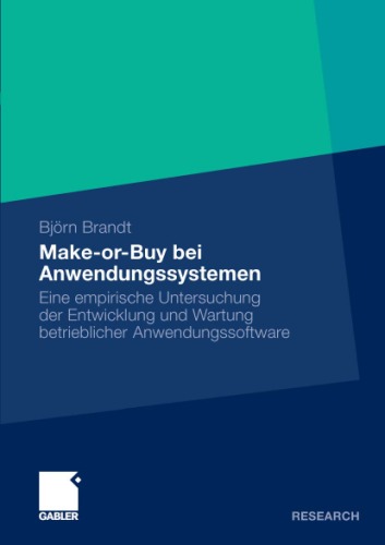 Make-or-Buy bei Anwedungssystemen: Eine empirische Untersuchung der Entwicklung und Wartung betrieblicher Anwendungssoftware