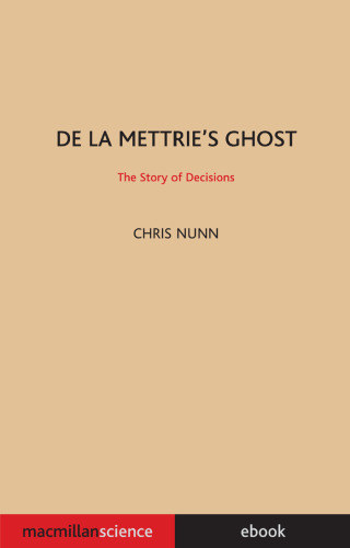 De La Mettrie's Ghost: The Story of Decisions