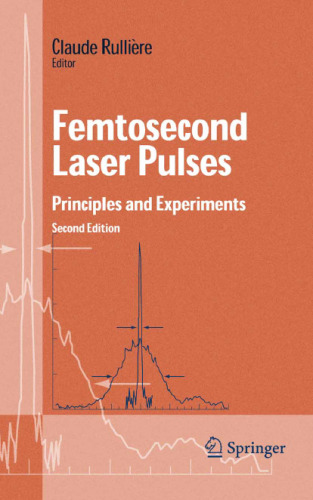 Femtosecond Laser Pulses: Principles and Experiments (Advanced Texts in Physics)