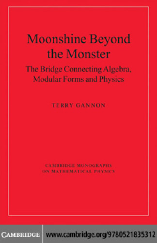 Moonshine beyond the Monster: The Bridge Connecting Algebra, Modular Forms and Physics