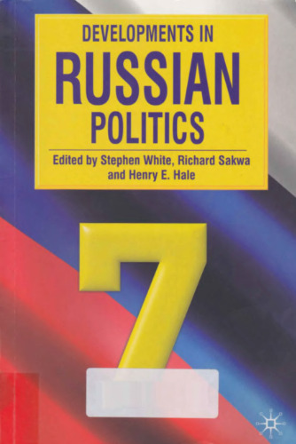 Developments in Russian Politics 7