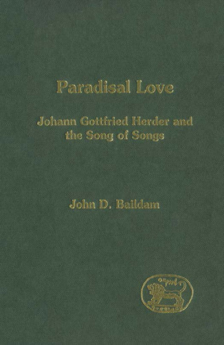Paradisal Love: Johann Gottfried Herder and the Song of Songs (JSOT Supplement)