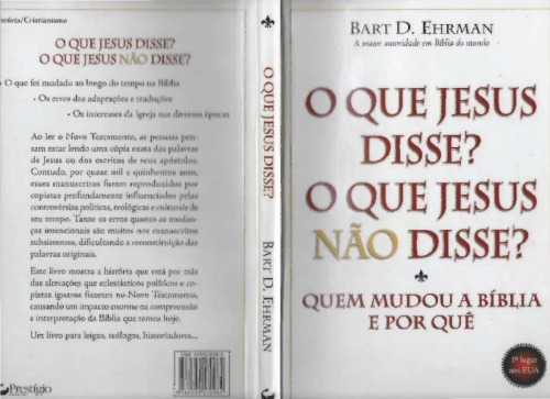 O Que Jesus Disse? O que Jesus Não Disse? Quem Mudou a Bíblia e Por Quê.