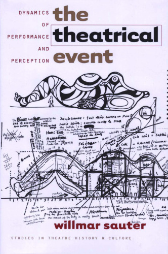 The Theatrical Event: Dynamics of Performance and Perception