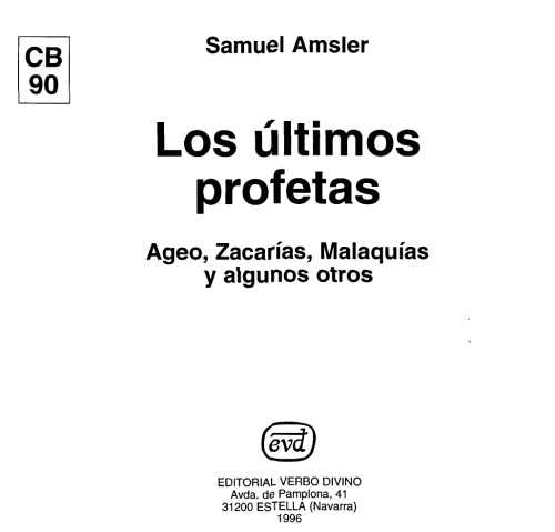 Los Ultimos Profetas: Ageo, Zacarias, Malaquias y Algunos Otros