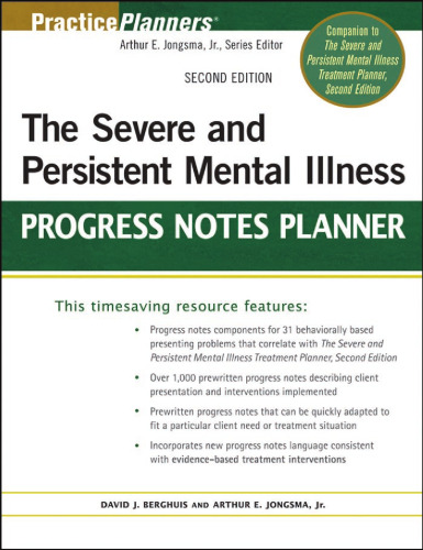 The Severe and Persistent Mental Illness Progress Notes Planner (Practice Planners)