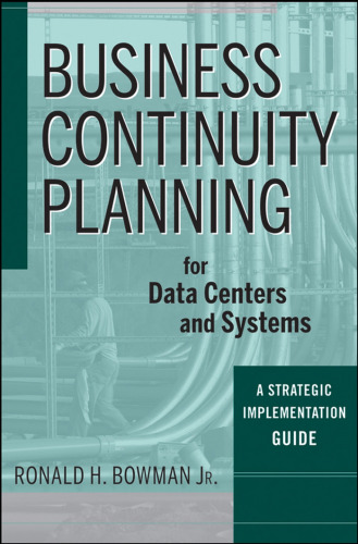 Business Continuity Planning for Data Centers and Systems: A Strategic Implementation Guide