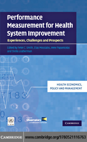 Performance Measurement for Health System Improvement: Experiences, Challenges and Prospects (Health Economics, Policy and Management)