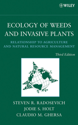 Ecology of Weeds and Invasive Plants: Relationship to Agriculture and Natural Resource Management