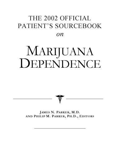 The 2002 Official Patient's Sourcebook on Marijuana Dependence: A Revised and Updated Directory for the Internet Age