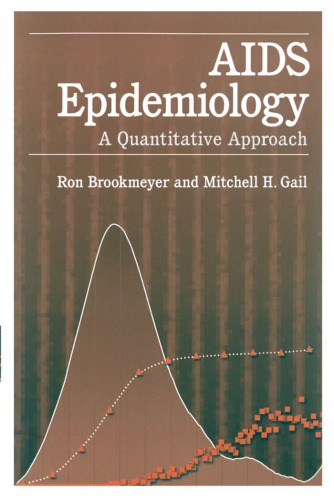 AIDS Epidemiology: A Quantitative Approach (Monographs in Epidemiology and Biostatistics ; V. 22)