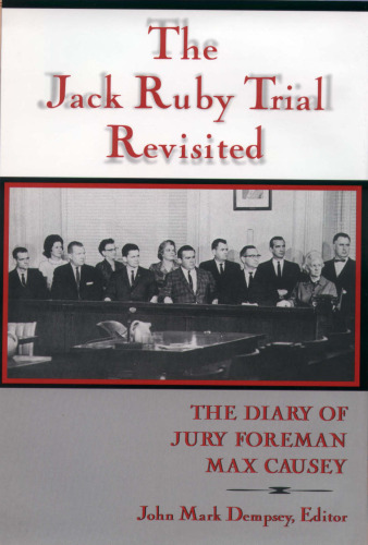 The Jack Ruby Trial Revisited: The Diary of Jury Foreman Max Causey