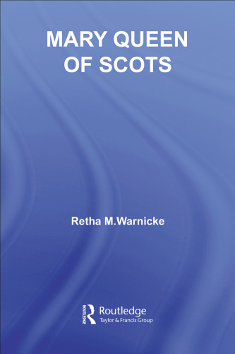 Mary Queen of Scots (Routledge Historical Biographies)