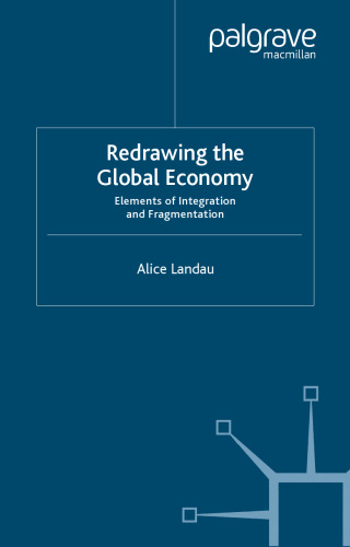 Redrawing the Global Economy: Elements of Integration and Fragmentation