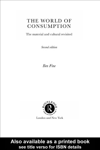 World of Consumption: The Material and the Cultural Revisited (Economics As Social Theory)