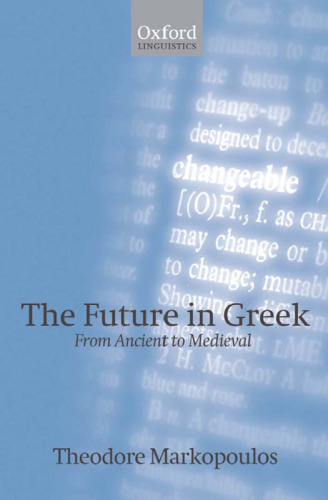 The Future in Greek: From Ancient to Medieval (Oxford Linguistics)