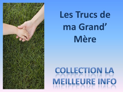 Les petits trucs de ma grand-mere