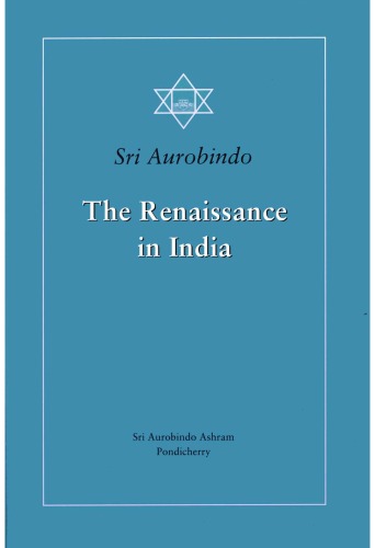 The renaissance in India (The Complete Works of Sri Aurobindo 20)