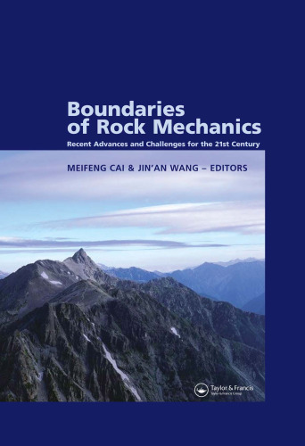 Boundaries of Rock Mechanics: Recent Advances and Challenges for the 21st Century (Balkema: Proceedings and Monographs in Engineering, Water and Earth Sciences)