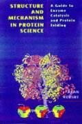 Structure and mechanism in protein science: a guide to enzyme catalysis and protein folding