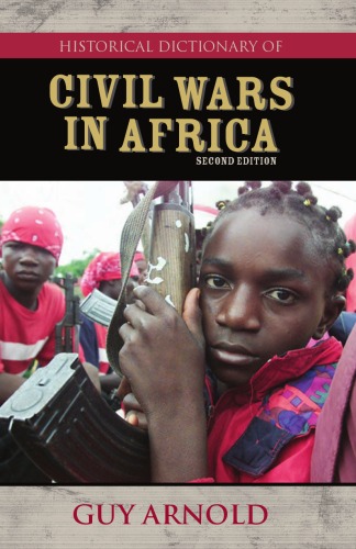 Historical Dictionary of Civil Wars in Africa (Historical Dictionaries of War, Revolution, and Civil Unrest)